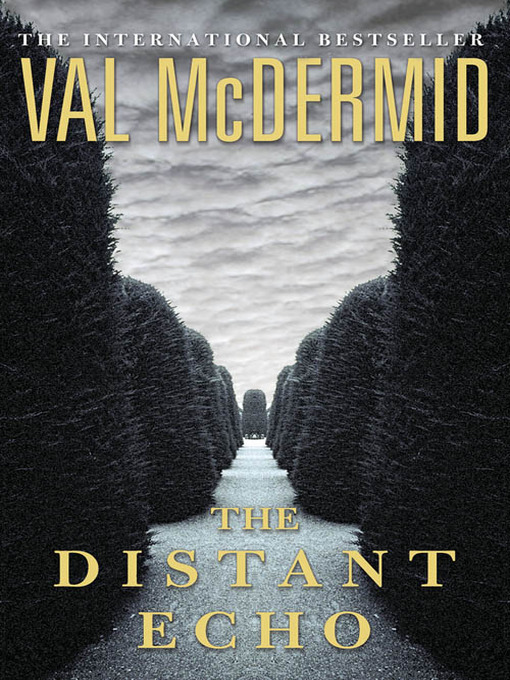Title details for Distant Echo by Val McDermid - Wait list